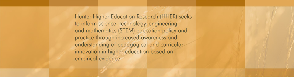 Hunter Higher Education Research seeks to inform science, technology, engineering and mathematics (STEM) education policy and practice through increased awareness and understanding of pedagogical and curricular innovation in higher education based on empirical evidence.